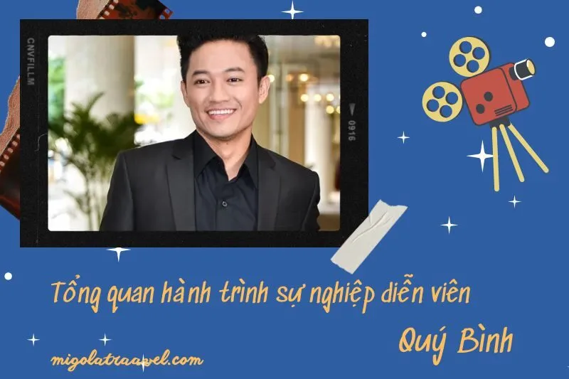 Tổng quan hành trình sự nghiệp diễn viên Quý Bình