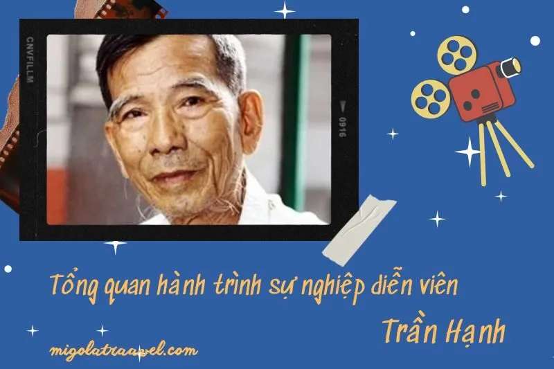 Tổng quan hành trình sự nghiệp diễn viên TrầN HạNh