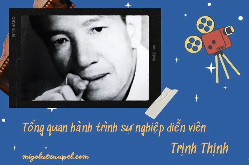Tổng quan hành trình sự nghiệp diễn viên TrịNh ThịNh