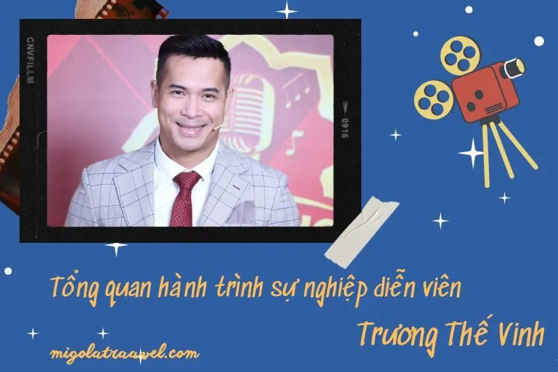 Tổng quan hành trình sự nghiệp diễn viên Trương Thế Vinh