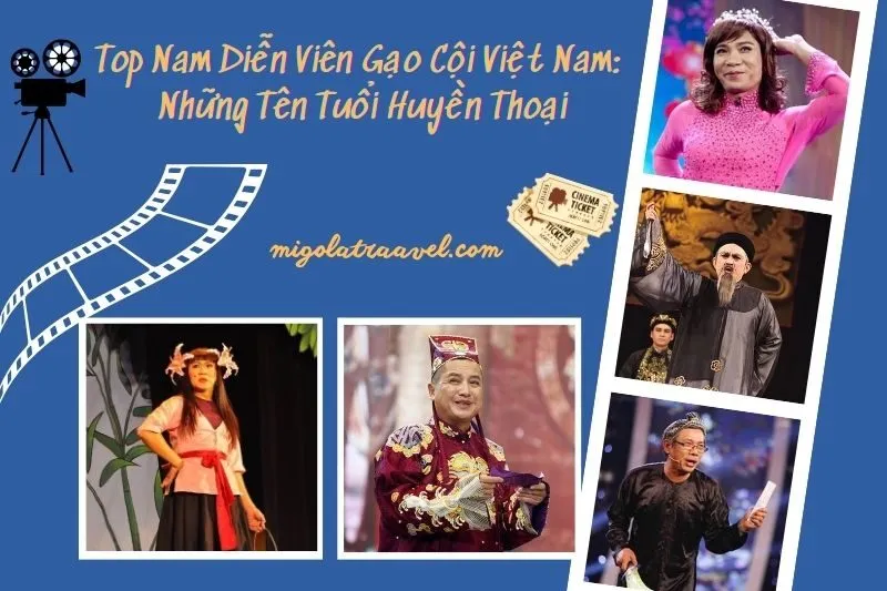 Top Nam Diễn Viên Gạo Cội Việt Nam: Những Tên Tuổi Huyền Thoại