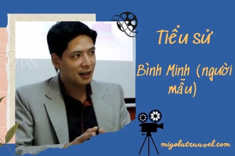 Tiểu sử Bình Minh (người mẫu) 2025 - Sự nghiệp, gia đình và cuộc sống