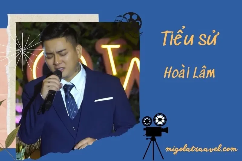 Tiểu sử Hoài Lâm 2025: Sự nghiệp, Giải thưởng và Cuộc sống