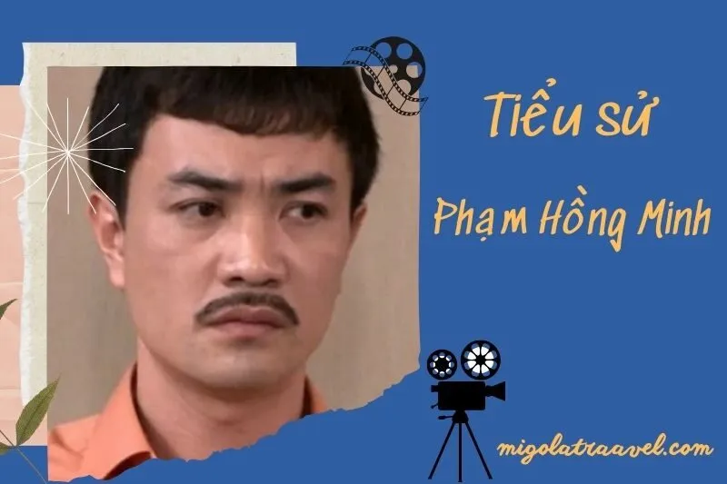 Tiểu sử Phạm Hồng Minh 2025: Cuộc đời, Sự nghiệp và Thành công