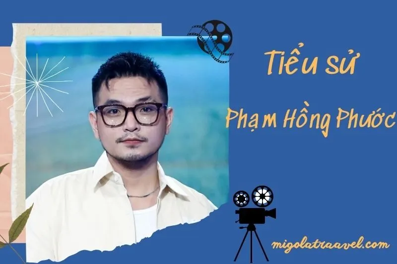 Tiểu sử Phạm Hồng Phước 2025: Sự nghiệp, Giải thưởng và Cuộc sống