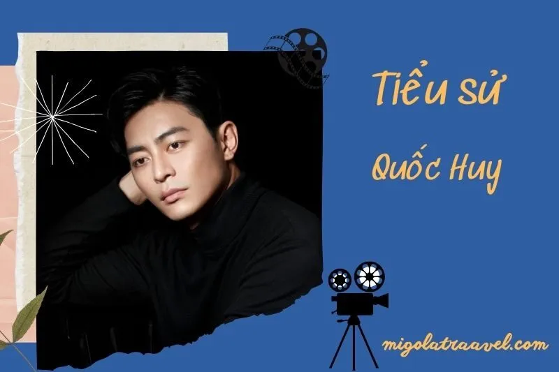 Tiểu sử Quốc Huy 2025: Các Bộ Phim Nổi Bật và Giải Thưởng