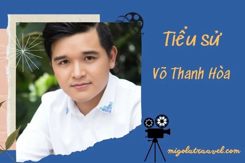 Tiểu sử Võ Thanh Hòa 2025: Sự nghiệp, gia đình và thành tựu